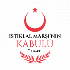Istiklal marsi'nin kabulu, March 12, 1921. Translation: Acceptance of the National Anthem and commemoration of Mehmet Akif Ersoy, March 12, 1921. Vector illustration