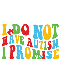 i do not have autism i promise svg png, autism awareness day svg png, autism rainbow svg, in april we wear blue autism awareness Autism Svg Bundle, Autism Awareness Svg, Puzzle Svg, Autism Quote Svg, 