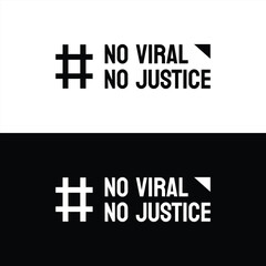 Obraz premium No viral no justice letter typography logo vector design illustration