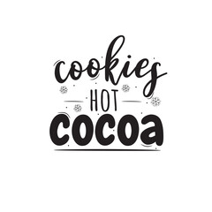 Cookies Hot Cocoa. Hand Lettering And Inspiration Positive Quote. Hand Lettered Quote. Modern Calligraphy.