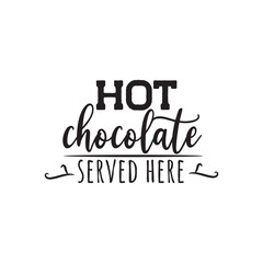Hot Chocolate Served Here. Hand Lettering And Inspiration Positive Quote. Hand Lettered Quote. Modern Calligraphy.