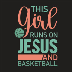 This Girl Runs On Jesus And Basketball