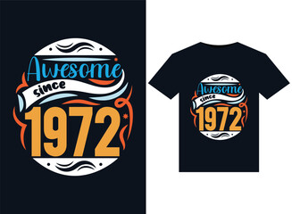Awesome since 1972 illustrations for print-ready T-Shirts design