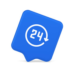 24 hours circle arrow button always available assistance service 3d realistic speech bubble icon