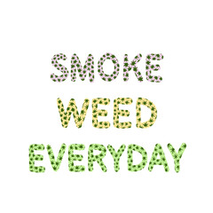 smoke weed everyday. phrase vector. Smoking weed legalize