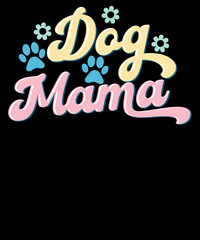 Dog Mama Retro Pet Dog Lover mothers day T-shirt Design