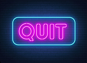 Quit neon sign on brick wall background.