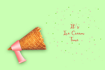 Ice cream cone, megaphone, and the words Its Ice Cream Time. Pastel green background. Concept Ice Cream. Abstraction.