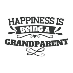 Obraz premium Happiness Is Being A Grandparent. Hand Lettering And Inspiration Positive Quote. Hand Lettered Quote. Modern Calligraphy.