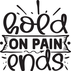 Hold on Pain Ends Svg