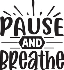 Pause and Breathe Svg