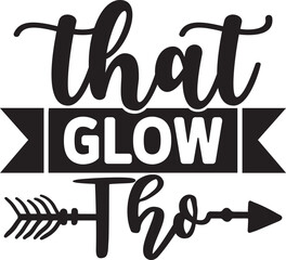 That Glow Tho Svg