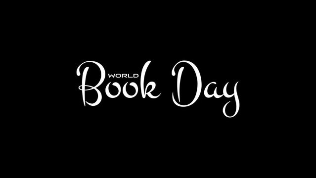 World book day animation text in white color on transparent background. Suitable fot greeting card and world book day celebrations. 3 march. Alpha channel. 
