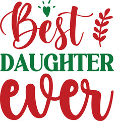 Best daughter ever-Mother's Day T-shirt SVG Design, t-shirt design, Mother's Day message with baby girl, SVG, t shirt, Lettering for Happy Mother's day