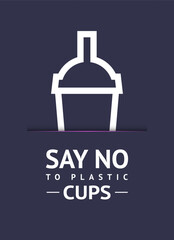 Say no to plastic cup, trendy ecological sticker for print, vector illustration 10eps.