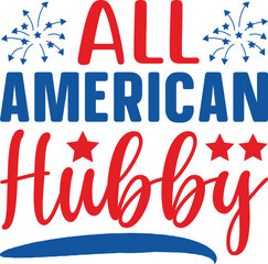 All American hubby-4th Of July Design, Best SVG for memorial day, Independence day party décor, EPS, cut files