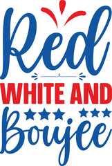 Red white and boujee-4th Of July Design, Best SVG for memorial day, Independence day party décor, EPS, cut files