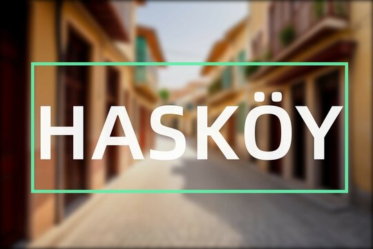 Hask&ouml;y: Der Name der t&uuml;rkischen Stadt Hask&ouml;y in der Region Muş vor einem Hintergrundbild