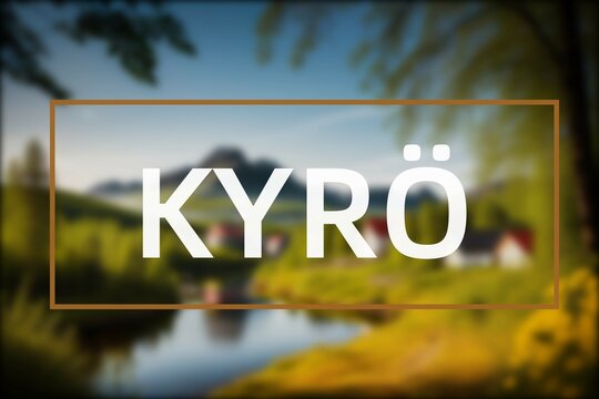 Kyr&ouml;: Der Name der finischen Stadt Kyr&ouml; in der Region Varsinais-Suomi vor einem Foto