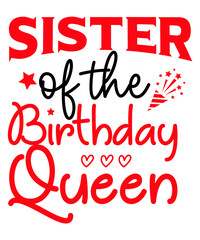 Sister Of The Birthday Queen SVG Cut File