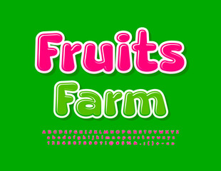 Vector bright poster Fruits Farm. Modern glossy Font. Creative Alphabet Letters and Numbers