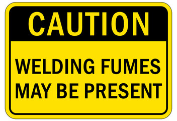 Hazardous fumes sign and labels welding fumes may be present