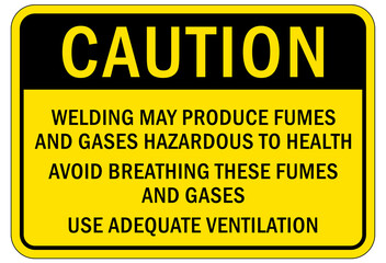 Hazardous fumes sign and labels welding may produce fumes and gases hazardous to health, avoid breathing these fumes and gases