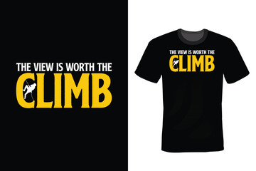The View Is Worth The Climb, Climbing T shirt design, vintage, typography
