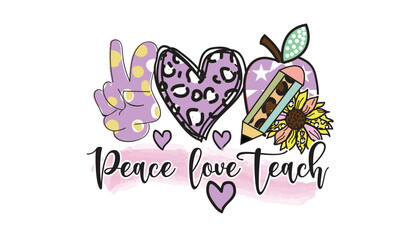 Peace Love Teach Sublimation Design