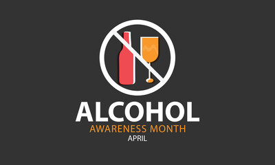 April is Alcohol awareness month. Template for background, banner, card, poster 