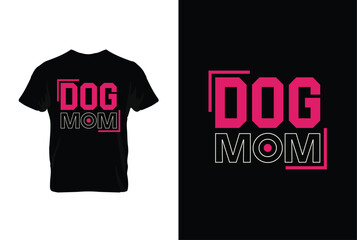 Dog Mom. Mothers day t shirt design best selling t-shirt design typography creative custom, t-shirt design