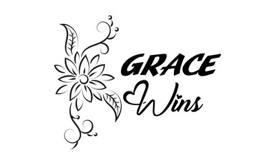 Biblical Phrase with Floral Design. Christian typography for print or use as poster, card, flyer or T shirt
