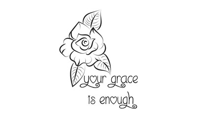 Biblical Phrase with Floral Design. Christian typography for print or use as poster, card, flyer or T shirt
