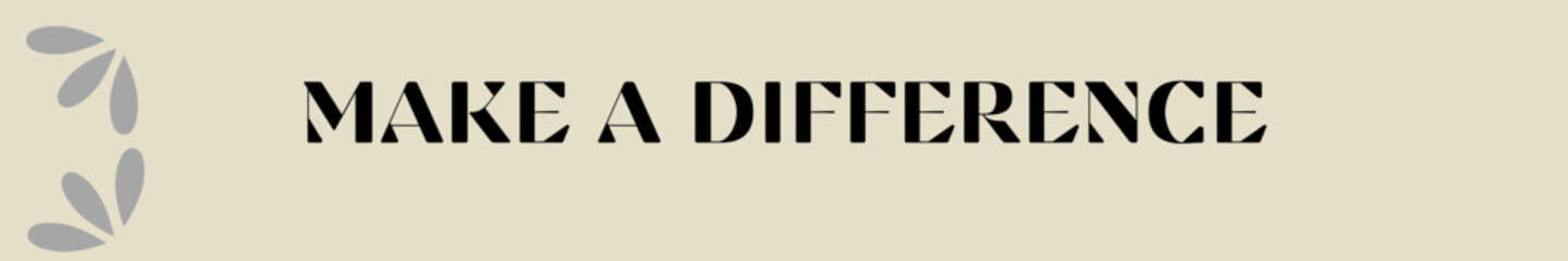 make a difference typography with premium background