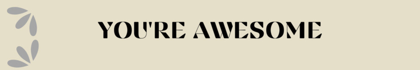 you're awesome typography with premium background