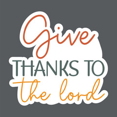 Give thanks to the lord Sticker Svg
 