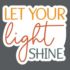 Let your light shine Sticker Svg
 