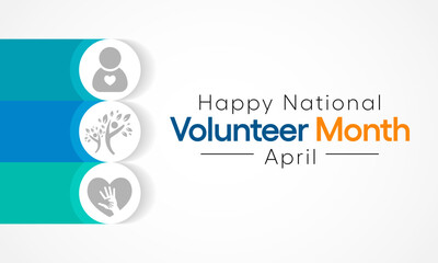 National Volunteer month is observed every year in April, to honoring all of the volunteers in our communities as well as encouraging volunteerism throughout the month. Vector illustration