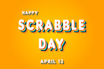 Happy Scrabble Day, April 13. Calendar of April Retro Text Effect, Vector design