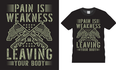Inspiring motivation quote premium tshirt design memorial proud veteran dad t-shirt designs typography vector template. pain is weakness leaving your body