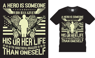 Inspiring motivation quote premium tshirt design memorial proud veteran dad t-shirt designs typography vector template.a hero is someone who has given his or her life to something bigger than oneself