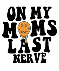 On My Moms Last Nerve PNG, On My Moms Last Nerve Svg , Husband Png, Last Nerve Png
 On My Moms Last Nerve PNG, On My Moms Last Nerve Png, Kid funny shirt, Husband Png, Last Nerve Png
