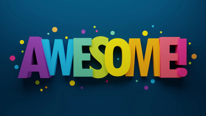 3D render of AWESOME! colorful typography with dots on dark blue background