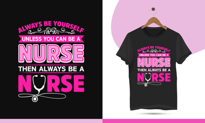 Unique Nurse typography t-shirt design template. Nursing vector design for a shirt, mug, greeting card, and Poster. Editable and customizable illustration.