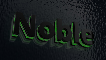 The word NOBLE written with black and green waisted 3D letters against reflecting bluish background