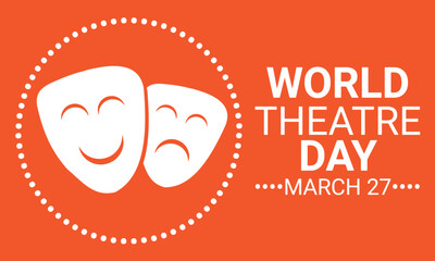 World Theatre Day. March 27. Holiday concept. Template for background, banner, card, poster with text inscription. Vector illustration.