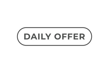 Daily Offer Button. Speech Bubble, Banner Label Daily Offer