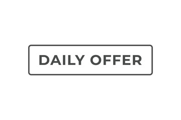 Daily Offer Button. Speech Bubble, Banner Label Daily Offer