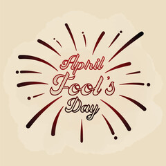 April fool's day calligraphic handwriting lettering.  greeting card for holiday, lettering concept