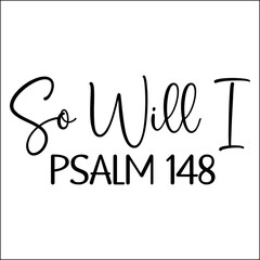 So will i psalm 148 Svg
